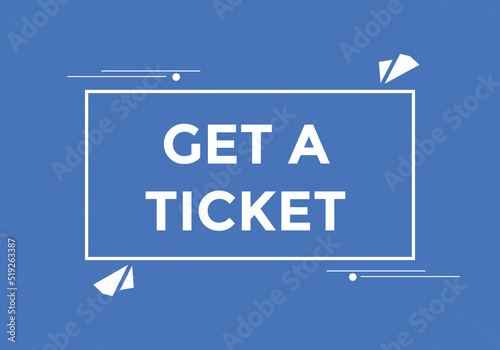 Get a ticket text symbol. Get a ticket text web template Vector Illustration.
