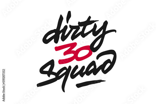 Dirty Thirty Squad vector lettering