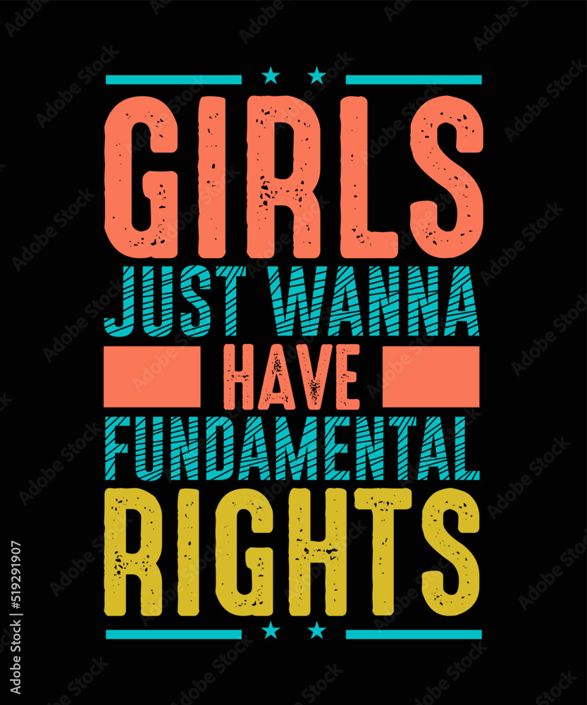 Girls Just Wanna Have Fundamental Rights Pro Choice T-shirt design,