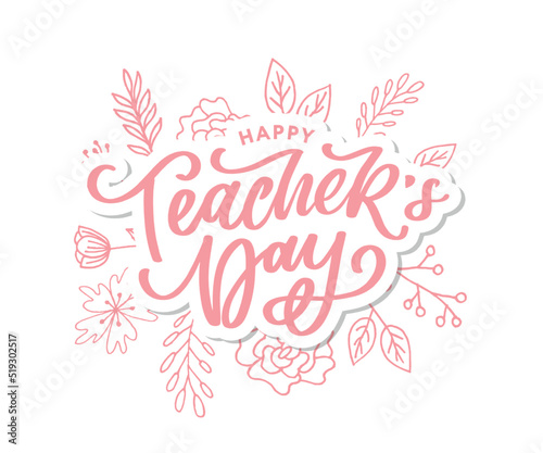 Handlettering Happy Teacher's Day. Vector illustration Great holiday gift card for the Teacher's Day.