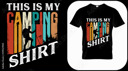 This is my camping shirt. camping graphics vector, vintage explorer, adventure, wilderness. Outdoor adventure quotes symbol. Perfect for t-shirt prints, posters.

