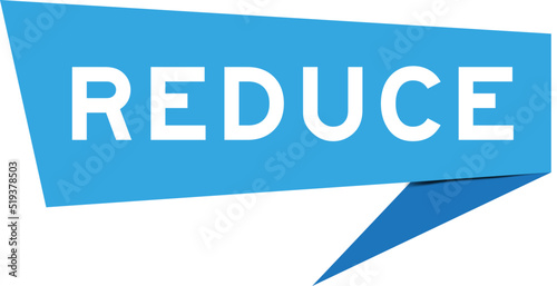 Blue color speech banner with word reduce on white background