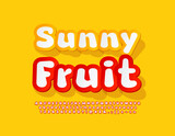 Vector creative Poster Sunny Fruit.  Bright Sticker Font. Artistic Alphabet Letters and Numbers