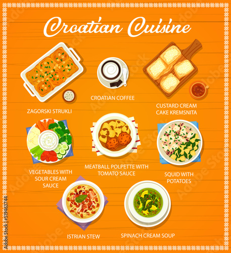 Croatian cuisine food, dishes and meals, vector restaurant menu and lunch poster. Balkan and Southeast European cuisines, Croatia traditional stew, spinach soup and vegetables, meatballs and pastry