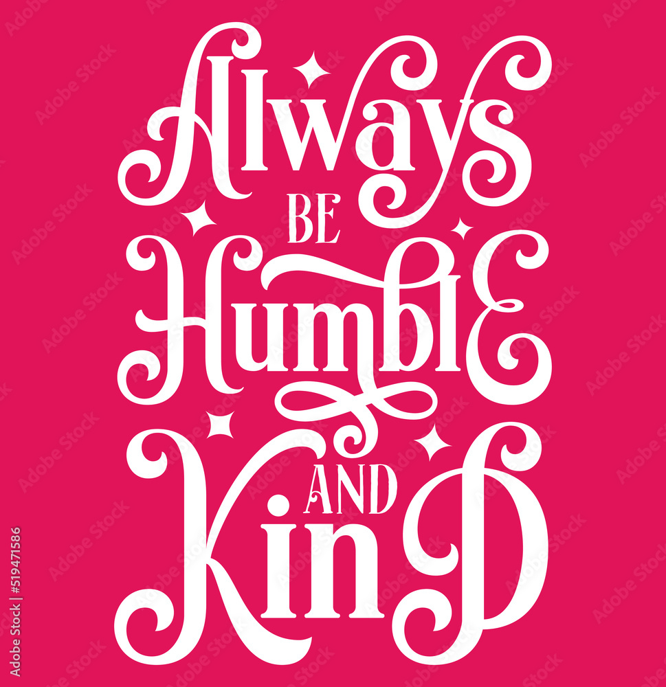 Always be humble and kind, bible verse lettering calligraphy, Christian scripture motivation poster and inspirational wall art. Hand drawn bible quote.