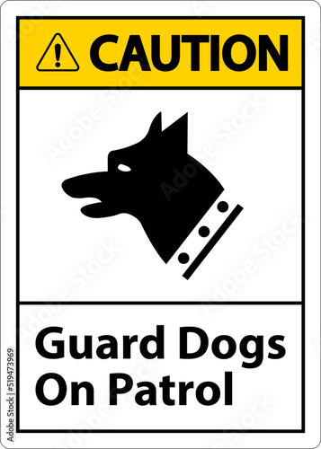 Caution Guard Dogs On Patrol Symbol Sign On White Background