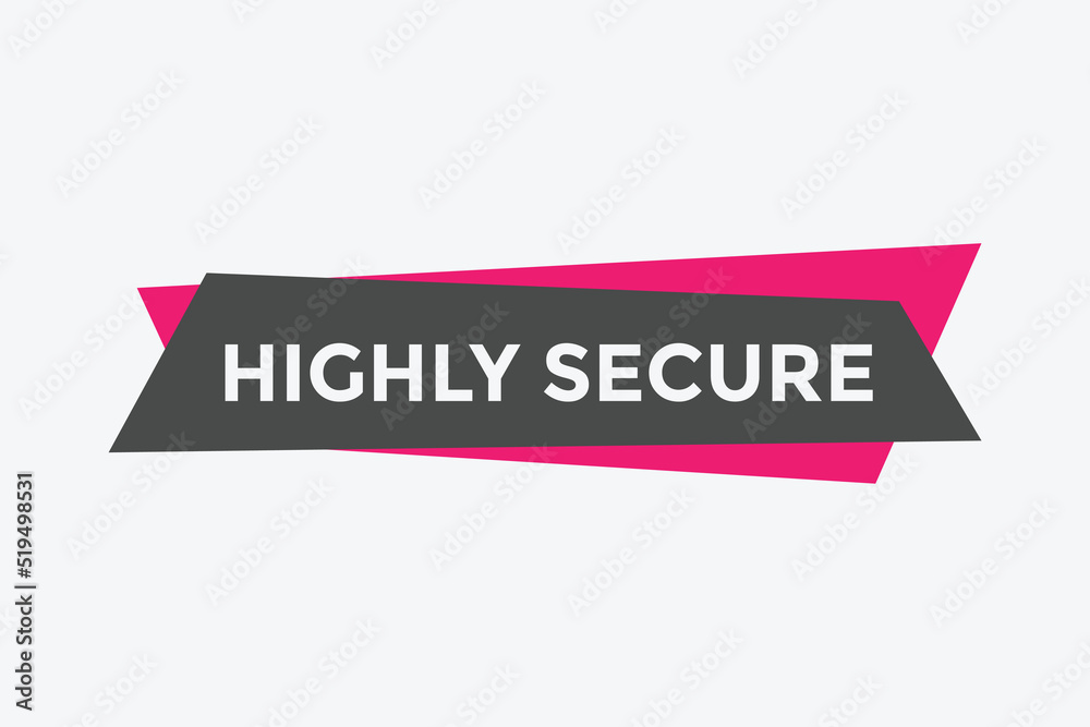 Highly secure button. Highly secure speech bubble
Highly secure button. Highly secure speech bubble