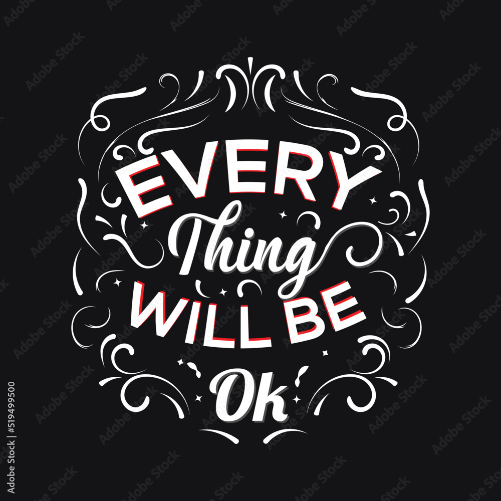 Everything Will Be Ok Lettering Typography T Shirt Design Vector