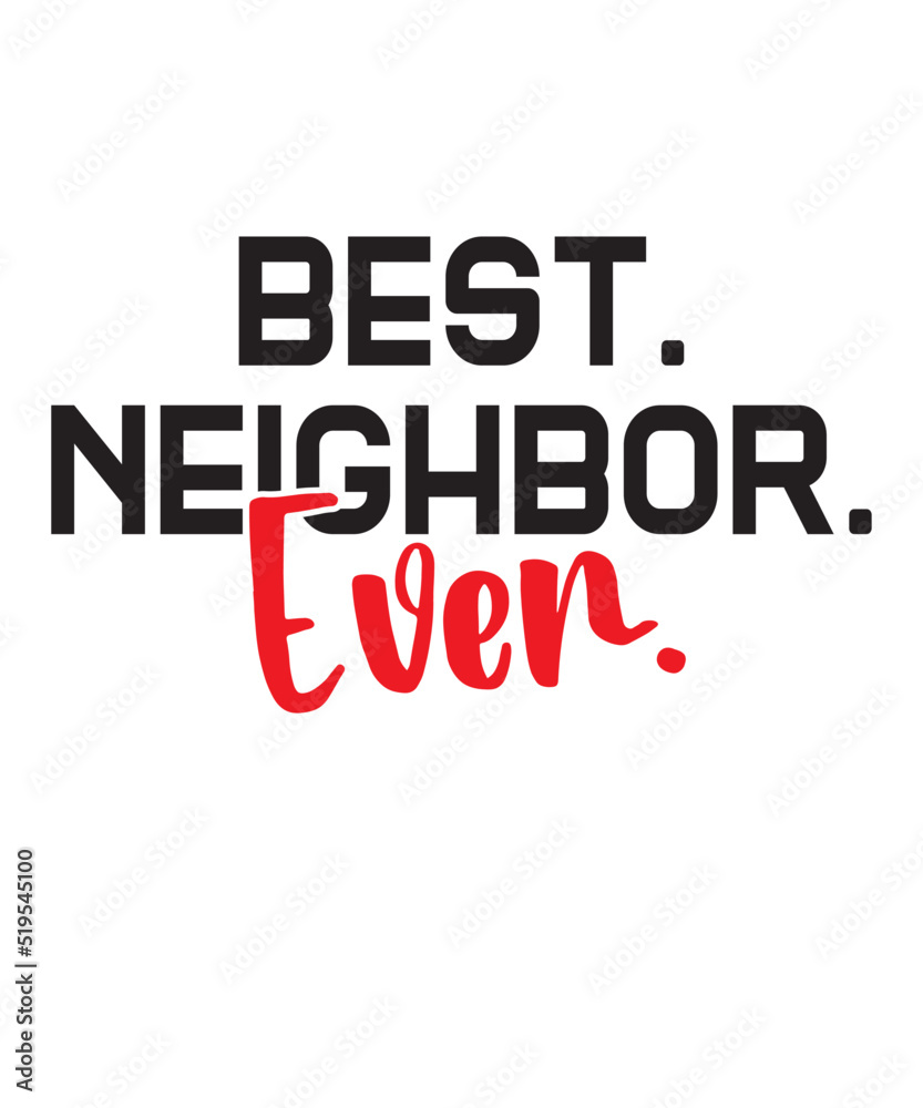 Fototapeta premium Best Neighbor Everis a vector design for printing on various surfaces like t shirt, mug etc.