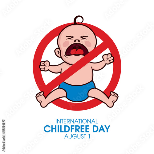 International Childfree Day vector. Screaming baby ban symbol vector. Angry sitting child cartoon character. Stop yelling baby icon isolated on a white background. August 1. Important day