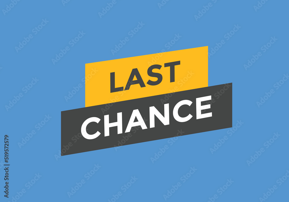 Last chance news button. Last chance speech bubble
