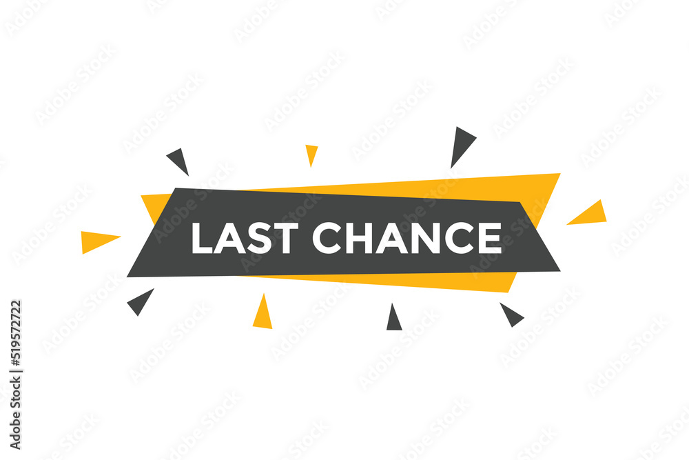 Last chance news button. Last chance speech bubble
Last chance news button. Last chance speech bubble