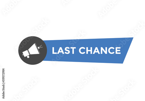 Last chance news button. Last chance speech bubble
