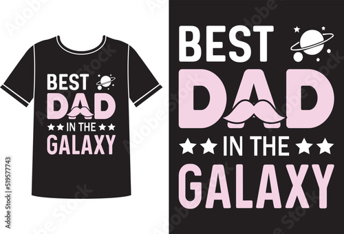Valokuvatapetti Best dad in the galaxy t-shirt design template