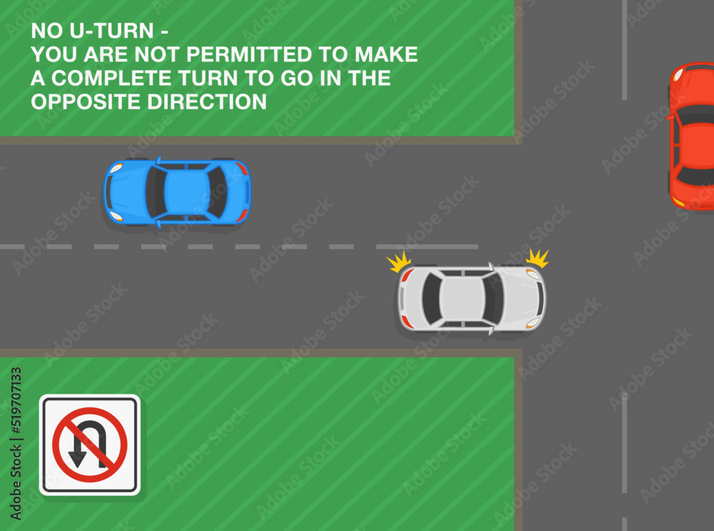 Safe driving tips and traffic regulation rules. No uturn, you are not