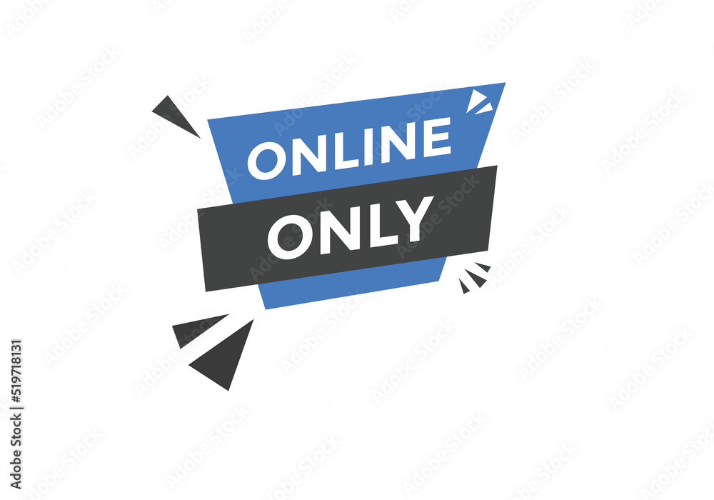 Online only button. Online only speech bubble
Online only button. Online only speech bubble