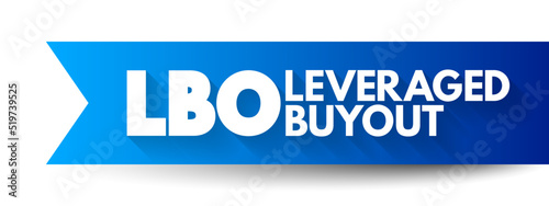 LBO - Leveraged Buyout is one company's acquisition of another company using a significant amount of borrowed money to meet the cost of acquisition, acronym text concept background
