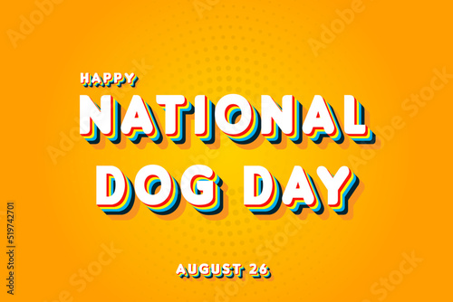 Happy National Dog Day, holidays month of august , Empty space for text, vector design