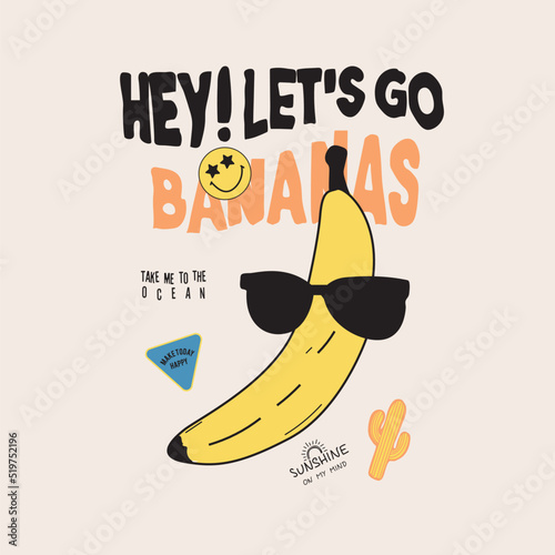 hey lets go bananas, Cartoon banana vector character,