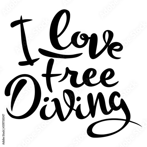vector handwritten calligraphic inscription I love free diving in black