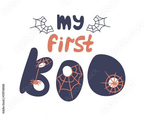 My first Boo hand drawn lettering quote. 1st baby Halloween party. Cute calligraphy for print, banner, greeting card, textile, t-shirt, holiday decoration. Vector design