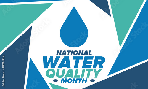 National Water Quality Month in August. Month of studying the water. Origin, save and purify water. High quality water. Celebrated in United States. Poster, card, banner, illustration. Vector