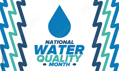 National Water Quality Month in August. Month of studying the water. Origin, save and purify water. High quality water. Celebrated in United States. Poster, card, banner, illustration. Vector