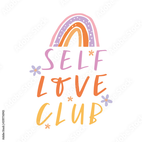 Self love club. Motivational quotes. Inspirational lettering