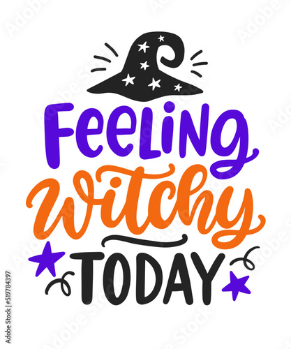 Feeling Witchy Today. Halloween Party Phrase inscription