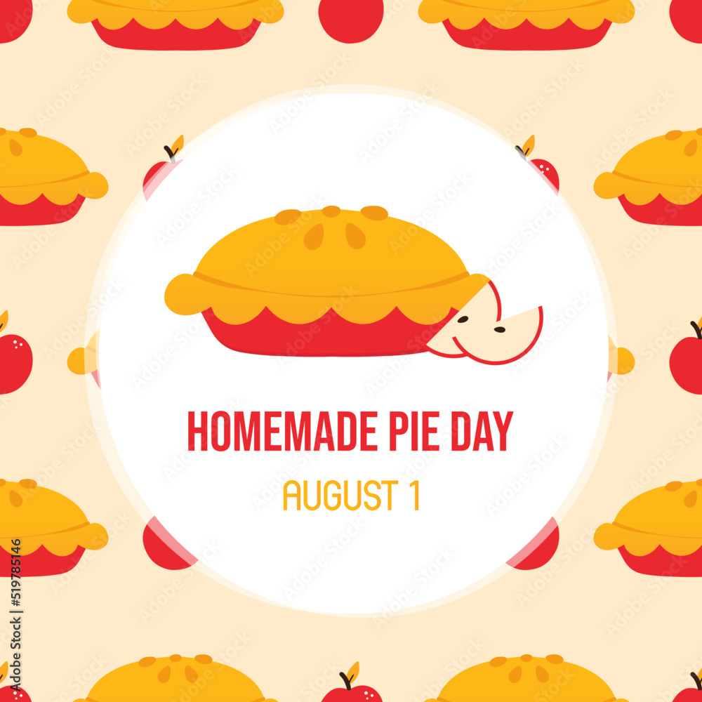 Homemade Pie Day greeting card, illustration with pie, sweet apple pie and vector pattern background. August 1.
Homemade Pie Day greeting card, illustration with pie, sweet apple pie and vector pattern background. August 1.