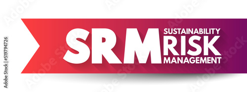 SRM Sustainability Risk Management - business strategy that aligns profit goals with a company's environmental policies, acronym text concept background