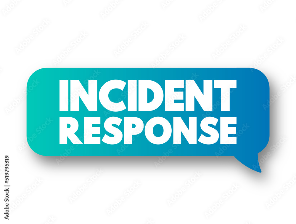 Incident response - organized approach to addressing and managing the aftermath of a security breach or cyberattack, text concept message bubble Incident response - organized approach to addressing and managing the aftermath of a security breach or cyberattack, text concept message bubble