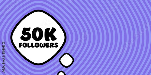 Speech bubble with 50K followers text. Boom retro comic style. Pop art style. Vector line icon for Business and Advertising