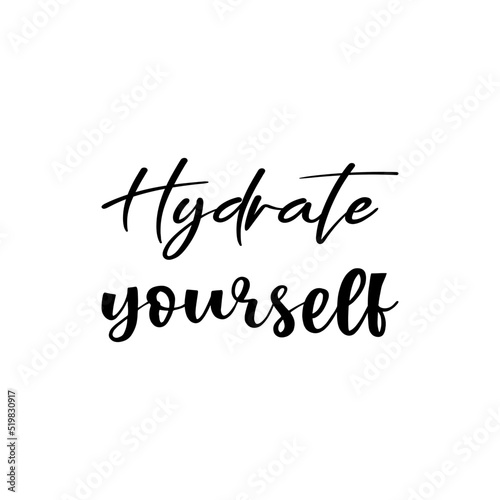 hydrate yourself black letter quote