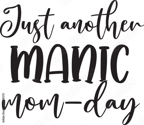 Just Another Manic Mom Day 1