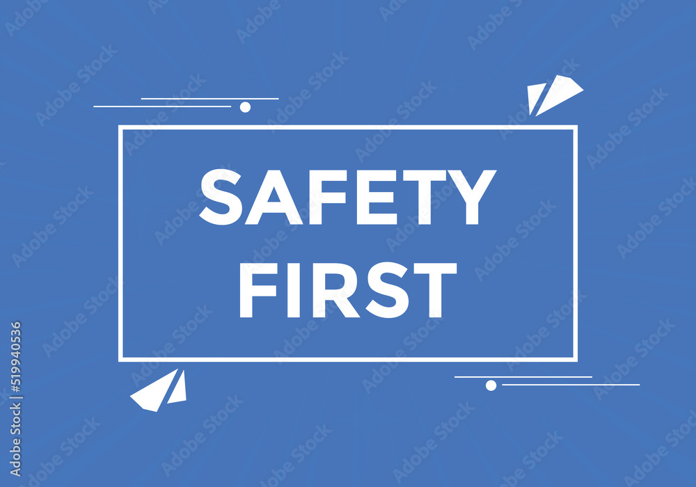 Safety first button. Safety first speech bubble
Safety first button. Safety first speech bubble
