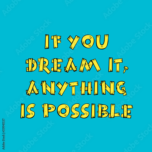 Obraz na plátně Typography - If you dream it, anything is possible