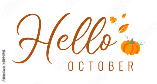 Hello october. Autumn word on white background With leaves and pumpkin. Hand drawn Calligraphy lettering Vector illustration	