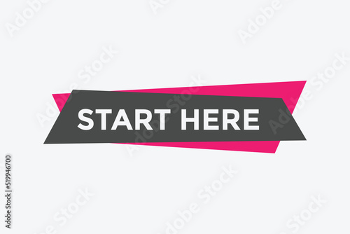 Start here button. Start here speech bubble
