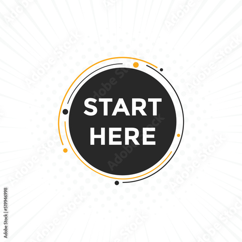 Start here button. Start here speech bubble. 
