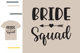 Bride squad t shirt design 
