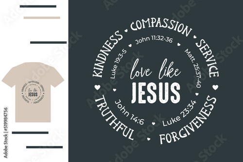 Love like Jesus t shirt design