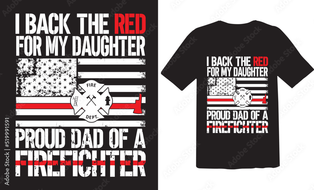 Fototapeta premium I back the red for my daughter proud dad of a firefighter T-shirt design ,