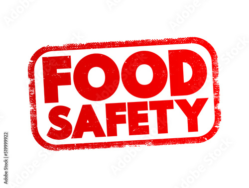 Food safety - scientific method describing handling, preparation, and storage of food in ways that prevent food-borne illness, text stamp concept