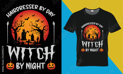 Halloween t-shirt design, Hairdresser by day witch by night