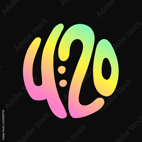 420 circle quote,text logo. Vector hand drawn lettering cartoon illustration. 420 text print for t-shirt,poster,card,logo,sticker concept