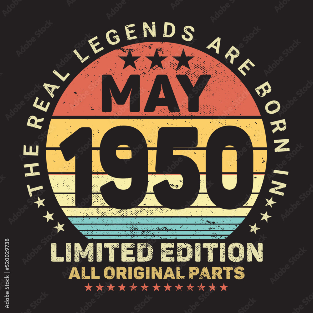 The Real Legends Are Born In May 1950, Birthday gifts for women or men, Vintage birthday shirts for wives or husbands, anniversary T-shirts for sisters or brother