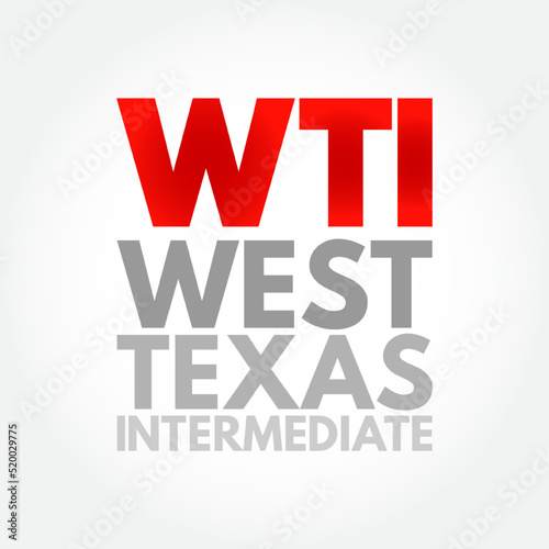 WTI West Texas Intermediate - light, sweet crude oil that serves as one of the main global oil benchmarks, acronym text concept background