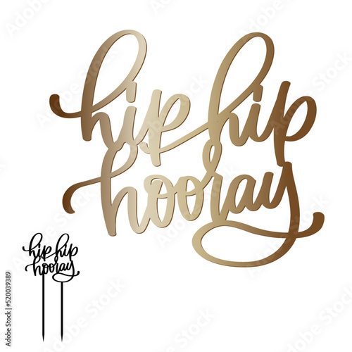 Hip hip hooray Birthday or graduation party cake topper cut file.  Vector design with flourishes and stick.