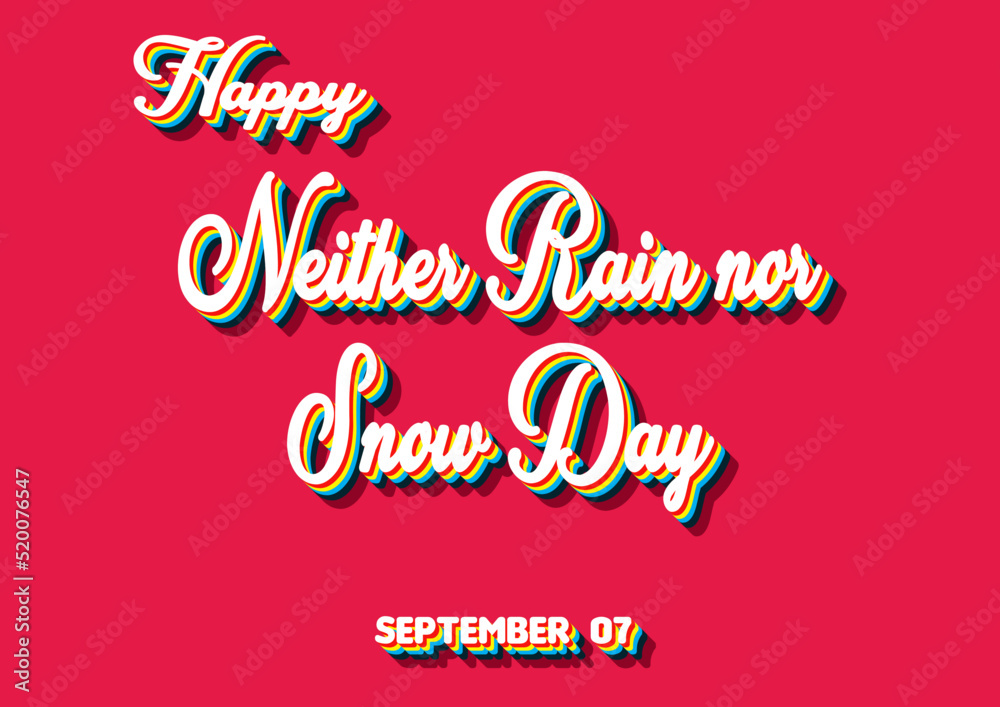 Happy Neither Rain nor Snow Day, September 07 Calendar of September Retro Text Effect, Vector design